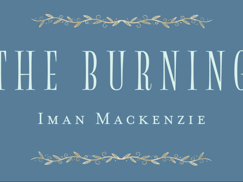 The Burning, by Iman&nbsp;Mackenzie